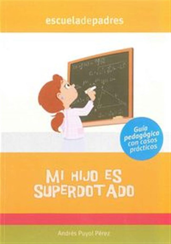 Mi Hijo Es Superdotado - Pujol, Andres