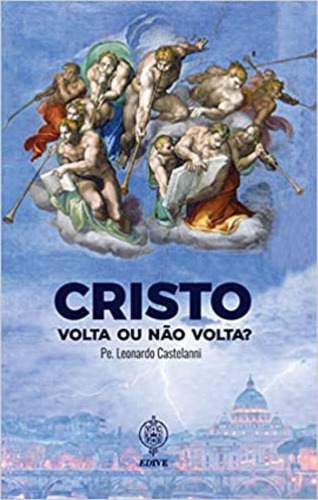 CRISTO VOLTA OU NÃO VOLTA?, de CASTELANNI, PE. LEORNADO. Editora VERBO ENCARNADO EDITORA, capa mole em português