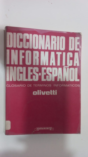 Diccionario De Informática Ing-esp Olivetti Paraninfo 1991