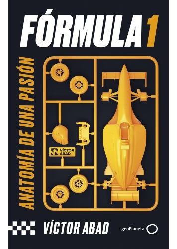 Libro Formula 1 Anatomia De Una Pasion Victor Abad