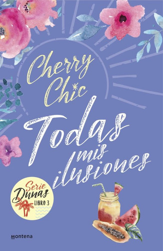 Todas Mis Ilusiones. Dunas 3 - Chic Cherry