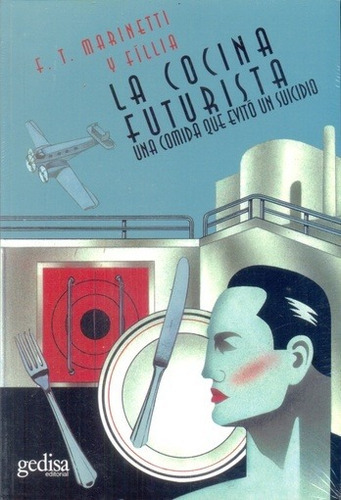 Cocina Futurista, La, De F. T. Marinetti. Editorial Gedisa En Español