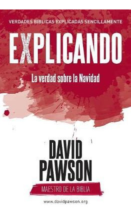 Libro Explicando La Verdad Sobre La Navidad - David Pawson