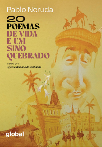 20 Poemas De Vida E Um Sino Quebrado, De Pablo Neruda., Vol. 1. Editorial Global Editora, Capa Mole, Edição 1 Em Português, 2023