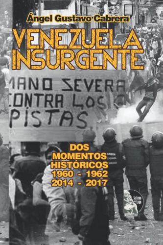 Venezuela Insurgente: Dos Momentos Históricos 1960 - 1961 -