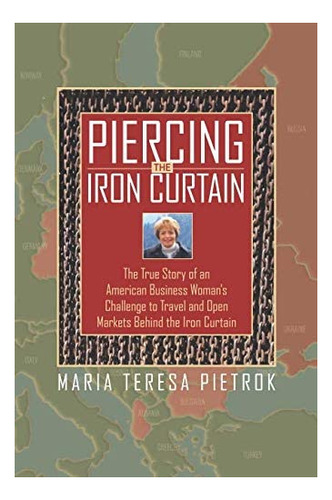 Libro: Piercing The Iron Curtain: The True Story Of An Ameri