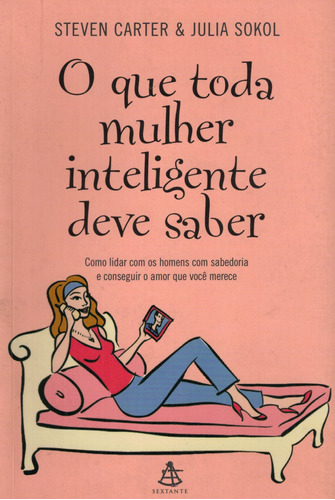 O Que Toda Mulher Inteligente Deve Saber