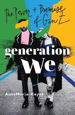 Libro Generation We : The Power And Promise Of Gen Z - An...