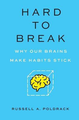 Libro Hard To Break : Why Our Brains Make Habits Stick - ...