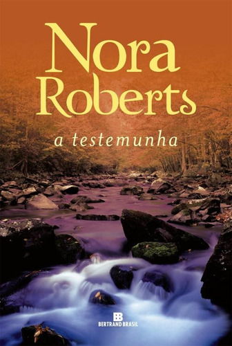 A testemunha, de Roberts, Nora. Editora Bertrand Brasil Ltda., capa mole em português, 2015