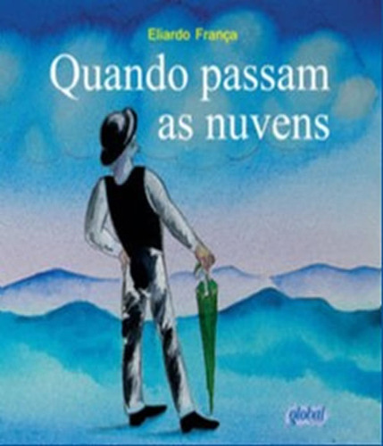 Quando Passam As Nuvens: Quando Passam As Nuvens, De França, Eliardo. Editora Global, Capa Mole Em Português