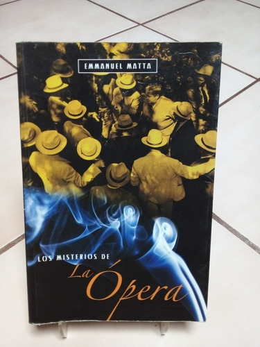 Los Misterios De La Ópera. Emmanuel Matta