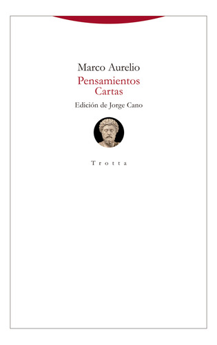 Pensamientos. Cartas, De Marco Aurelio. Editorial Trotta, Tapa Dura, Edición 1 En Español, 2023