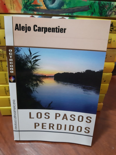 Los Pasos Perdidos Alejo Carpentier   Octaedro Nuevo * 