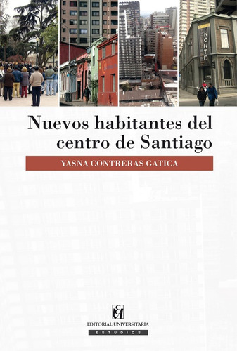 Nuevos Habitantes Del Centro De Santiago / Yasna Contreras