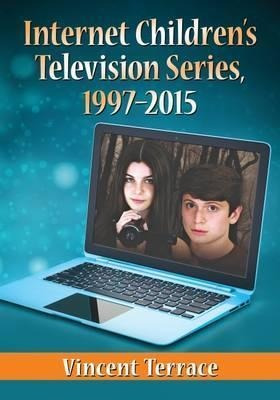 Internet Children's Television Series, 1997-2015 - Vincen...