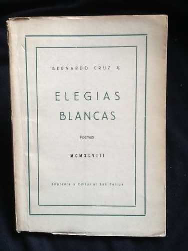 Elegías Blancas - Bernardo Cruz - Firmado Y Dedicado.
