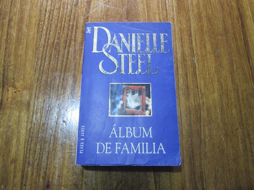 Álbum De Familia - Danielle Steel - Ed: Plaza & Janes