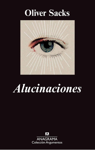 Alucinaciones, Oliver Sacks, Anagrama