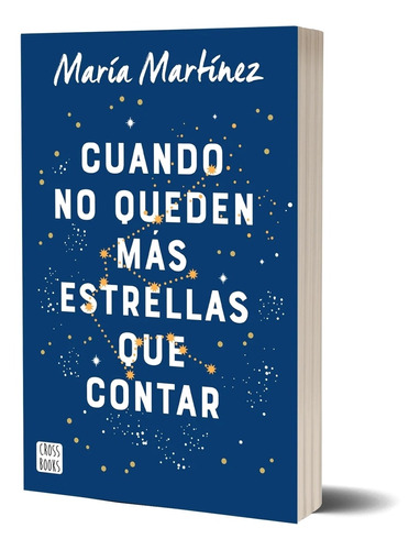 Libro Cuando No Queden Mas Estrellas Que Contar - María Martínez - Crossbooks Argentina