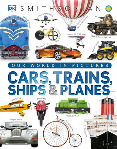 Libro: Cars, Trains, Ships, And Planes: A Visual Encyclopedi