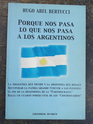 Porque Nos Pasa Lo Que Nos Pasa A Los Argentinos * Bertucci 