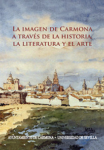La Imagen De Carmona A Traves De La Historia, La Literatu...