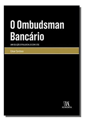 Ombudsman Bancario, O, De Cardoso, Cesar. Editora Almedina, Capa Mole Em Português, 2021