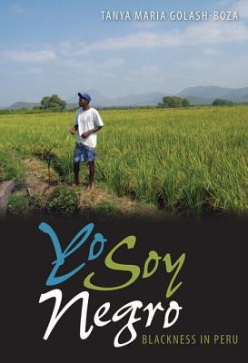 Libro Yo Soy Negro: Blackness In Peru - Golash-boza, Tany...