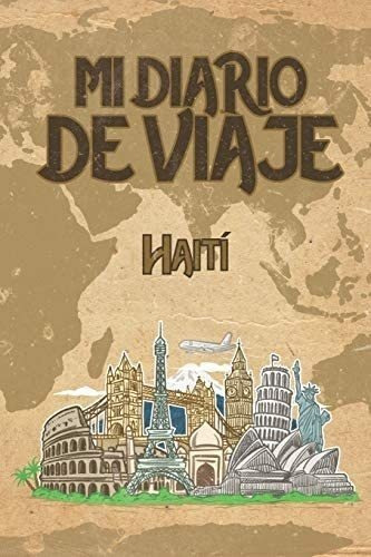 Libro: Mi Diario De Viaje Haití: 6x9 Diario Viaje I Libre