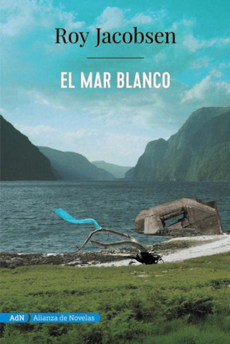 El Mar Blanco (adn), De Jacobsen, Roy. Alianza Editorial, Tapa Blanda En Español