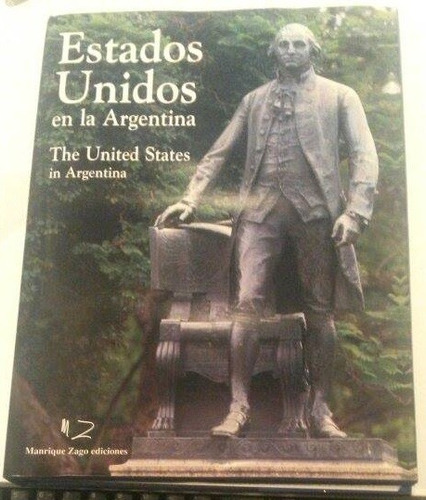 Estados Unidos En La Argentina - Ed Manrique Zago  Bilingue