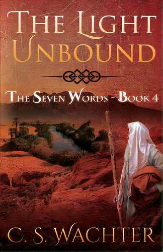 The Light Unbound, De Wachter, C. S.. Editorial Lightning Source Inc, Tapa Blanda En Inglés