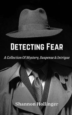 Libro Detecting Fear: A Collection Of Mystery, Suspense &...