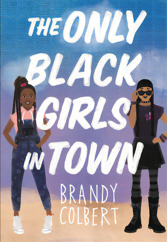 The Only Black Girls In Town, De Colbert, Brandy. Editorial Little Brown & Co, Tapa Dura En Inglés