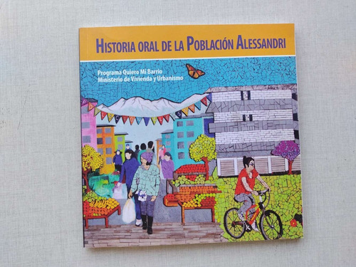 Historia Oral De La Población Alessandri 2018 (sin El Cd)