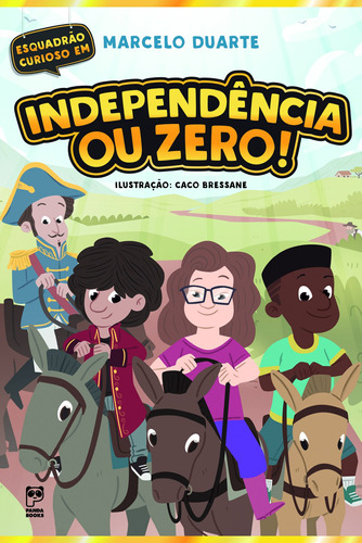 Independência ou zero!, de Duarte, Marcelo. Editora Original Ltda., capa mole em português, 2021