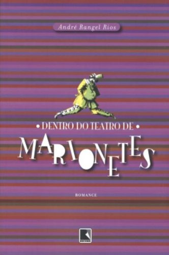 Dentro do teatro de marionetes, de Rios, Andre. Editora Record Ltda., capa mole em português, 2007