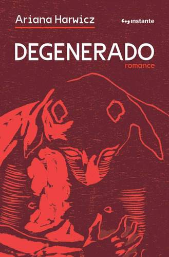 Libro Degenerado Instante Editora De Harwicz Ariana Instan