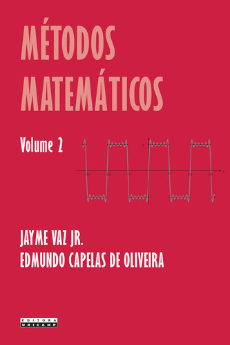 Metodos Matematicos - Volume 2, De Vaz Jr, J. / Oliveira, E. C.., Vol. 1. Editorial Unicamp, Capa Mole Em Português