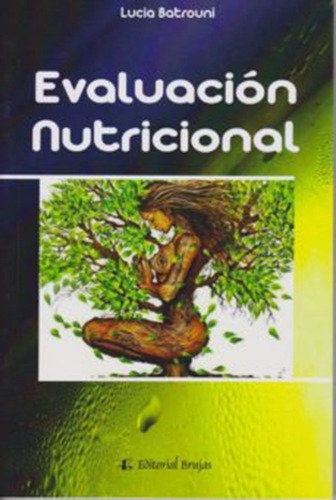 Evaluación Nutricional, De Batrouni Lucia. Editorial Brujas, Tapa Blanda En Español