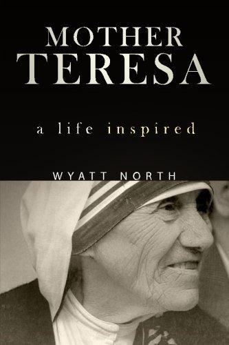 Mother Teresa A Life Inspired, De North, Wyatt. Editorial Wyatt North, Tapa Blanda En Inglés, 2014