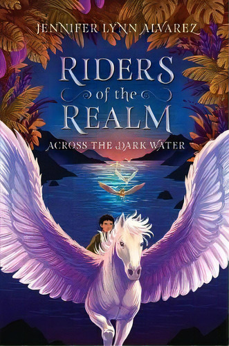 Riders Of The Realm #1: Across The Dark Water, De Jennifer Lynn Alvarez. Editorial Harpercollins Publishers Inc, Tapa Blanda En Inglés