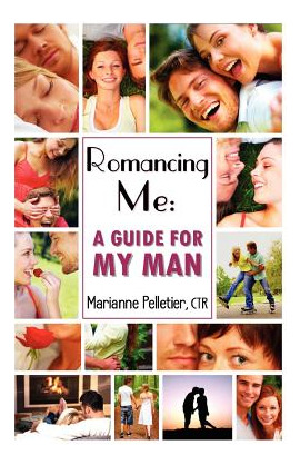 Libro Romancing Me: A Guide For My Man - Pelletier, Maria...