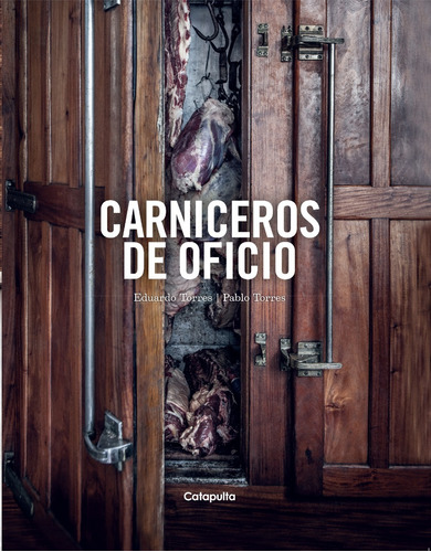 CARNICEROS DE OFICIO (CARTONE), de Torres Eduardo. Editorial Catapulta en español, 2018