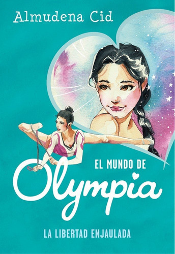 La libertad enjaulada (El mundo de Olympia 2), de Cid, Almudena. Editorial Alfaguara, tapa dura en español