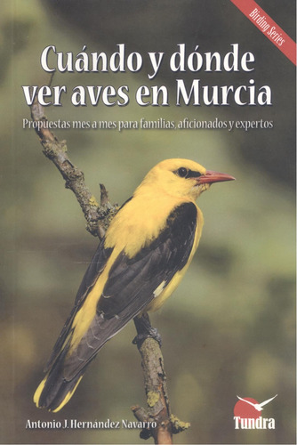 Cuando Y Donde Ver Aves En Murcia - Antonio J Hernandez N