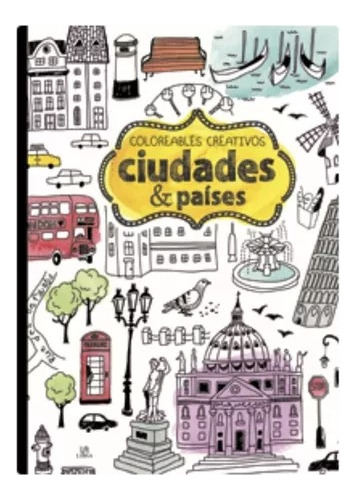 Libro Coloreables Creativos Ciudades Y Paises - Libsa