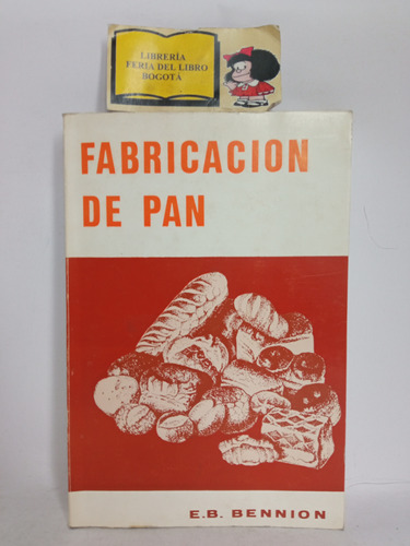 Cocina - Fabricación De Pan - E B Bennion - Acribia - 1969