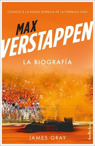 Max Verstappen. La Biografia, De Gray, James. Editorial Indicios, Tapa Blanda En Español
